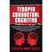 Terapia Conductual Cognitiva: Una Guía Simple de la TCC para Superar la Ansiedad, los Pensamientos Intrusivos, la Preocupación y la Depresión junto Co