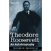 Theodore Roosevelt: An Autobiography: Original Illustrated Edition