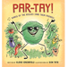 Par-Tay!: Dance of the Veggies (and Their Friends)