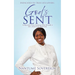 God's Sent: Living under Divine Anointing: What life really is with a shred of the fleshly body.