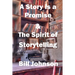 A Story is a Promise & The Spirit of Storytelling