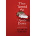 They Turned the World Upside Down: A Storyteller's Journey with Those Who Dared to Follow Jesus