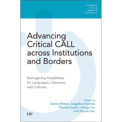 Advancing Critical Call Across Institutions and Borders: Reimagining Possibilities for Languages, Literacies, and Cultures