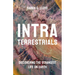 Intraterrestrials: Discovering the Strangest Life on Earth
