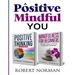 Positive Thinking, Mindfulness for Beginners: 2 Books in 1! 30 Days Of Motivation And Affirmations to Change Your Mindset & Get Rid Of Stress In Your