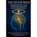 The Divine Mind: Understanding God Through the Lens of Neuroscience: Where Faith Meets Neural Networks: A Comprehensive Guide to Neurotheology