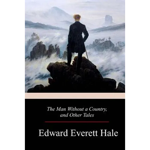 The Man Without a Country, and Other Tales