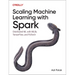 Scaling Machine Learning with Spark: Distributed ML with Mllib, Tensorflow, and Pytorch