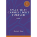 Space That Carries Light Forever