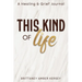This Kind of Life: Healing & Grief Journal