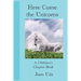 Here Come the Unicorns: A Children's Chapter Book