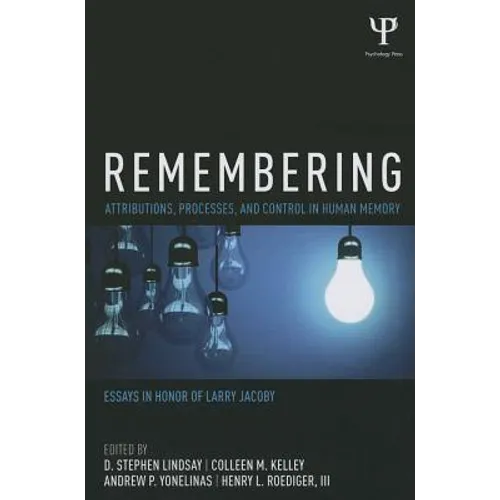 Remembering: Attributions, Processes, and Control in Human Memory