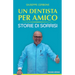 Un Dentista per Amico: Storie di Sorrisi