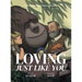 Loving, Just Like You