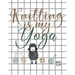 Knitting is my Yoga: Knitting Paper 4:5 and 2:3 Ratio for Tracking Record Your Patterns Designs Projects Yarns- Funny Gift Idea for Knitter