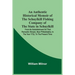 An Authentic Historical Memoir Of The Schuylkill Fishing Company Of The State In Schuylkill: From Its Establishment On That Romantic Stream, Near Phil