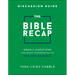 The Bible Recap Discussion Guide: Weekly Questions for Group Conversation on the Entire Bible
