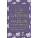 The Little Book of Questions for Massive Transformation: A Guide to Improving Your Life by Asking Better Questions