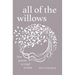 All of the Willows: Love Poems to Read in Bed