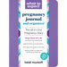 What to Expect Pregnancy Journal and Organizer: The All-In-One Pregnancy Diary