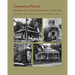 Common Places: Readings in American Vernacular Architecture