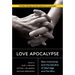Love Apocalypse: New Intimacies and the Decline of Marriage and Fertility