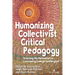 Humanizing Collectivist Critical Pedagogy: Teaching the Humanities in Community College and Beyond