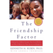 The Friendship Factor: Helping Our Children Navigate Their Social World--And Why It Matters for Their Success and Happiness