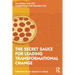The Secret Sauce for Leading Transformational Change
