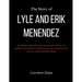 The Story of Lyle and Erik Menendez: An indepth exploration into the narrative of how two brothers took the lives of their parents, the reason for the
