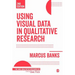 Using Visual Data in Qualitative Research