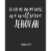As For Me And My House We Will Serve Jehovah: Jehovah Witness Journal/ Jehovah Witness Notebook/ Study Book For Scriptures Notes And Prayers 120 pages