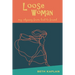Loose Woman: my odyssey from lost to found
