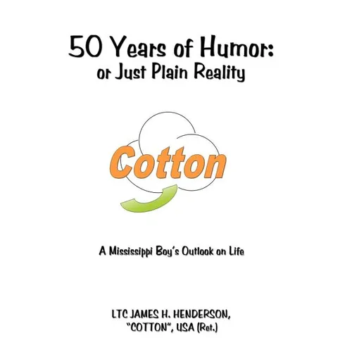 50 Years of Humor: or Just Plain Reality: A Mississippi Boy's Outlook on Life