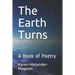 The Earth Turns: A Book of Poetry