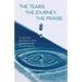 The Tears, The Journey, The Praise: A 30-Day Worship and Devotional Study Book