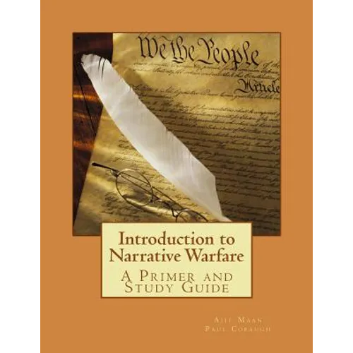 Introduction to Narrative Warfare: A Primer and Study Guide