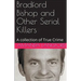 Bradford Bishop and Other Serial Killers