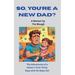 So, You're a New Dad?