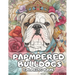 Pampered Bulldogs Coloring Book: English Bulldog Coloring Book For Adults and Kids
