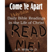 Come Ye Apart, Daily Bible Readings in the Life of Christ