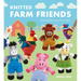 Knitted Farm Friends: 20 Adorable Animals to Make