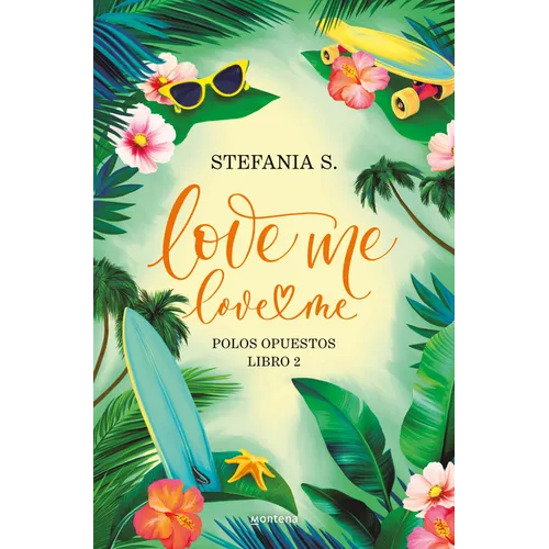 Love Me, Love Me. Polos Opuestos / Love Me, Love Me. Opposites Attract