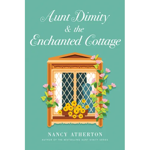 Aunt Dimity and the Enchanted Cottage