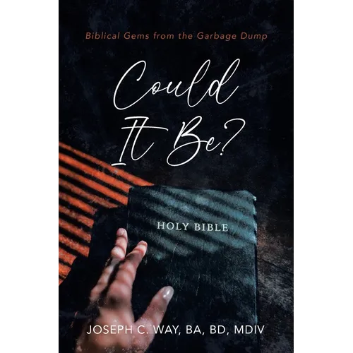 Could It Be?: Biblical Gems from the Garbage Dump