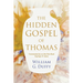 The Hidden Gospel of Thomas: Commentaries on the Non-Dual Sayings of Jesus