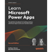 Learn Microsoft Power Apps - Second Edition: The definitive handbook for building solutions with Power Apps to solve your business needs