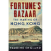 Fortune's Bazaar: The Making of Hong Kong