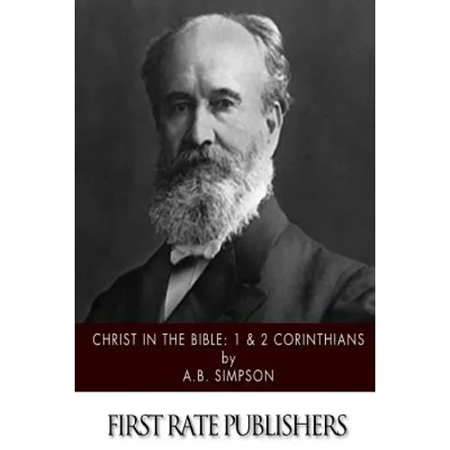 Christ in the Bible: 1 & 2 Corinthians