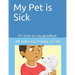 My Pet is Sick: It's time to say goodbye